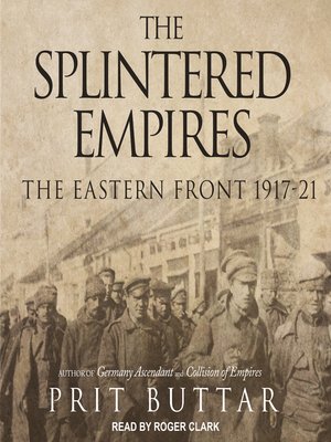 cover image of The Splintered Empires, The Eastern Front 1917-21